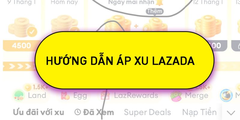 HƯớng dẫn áp  FULL XU LAZADA siêu đơn giản
